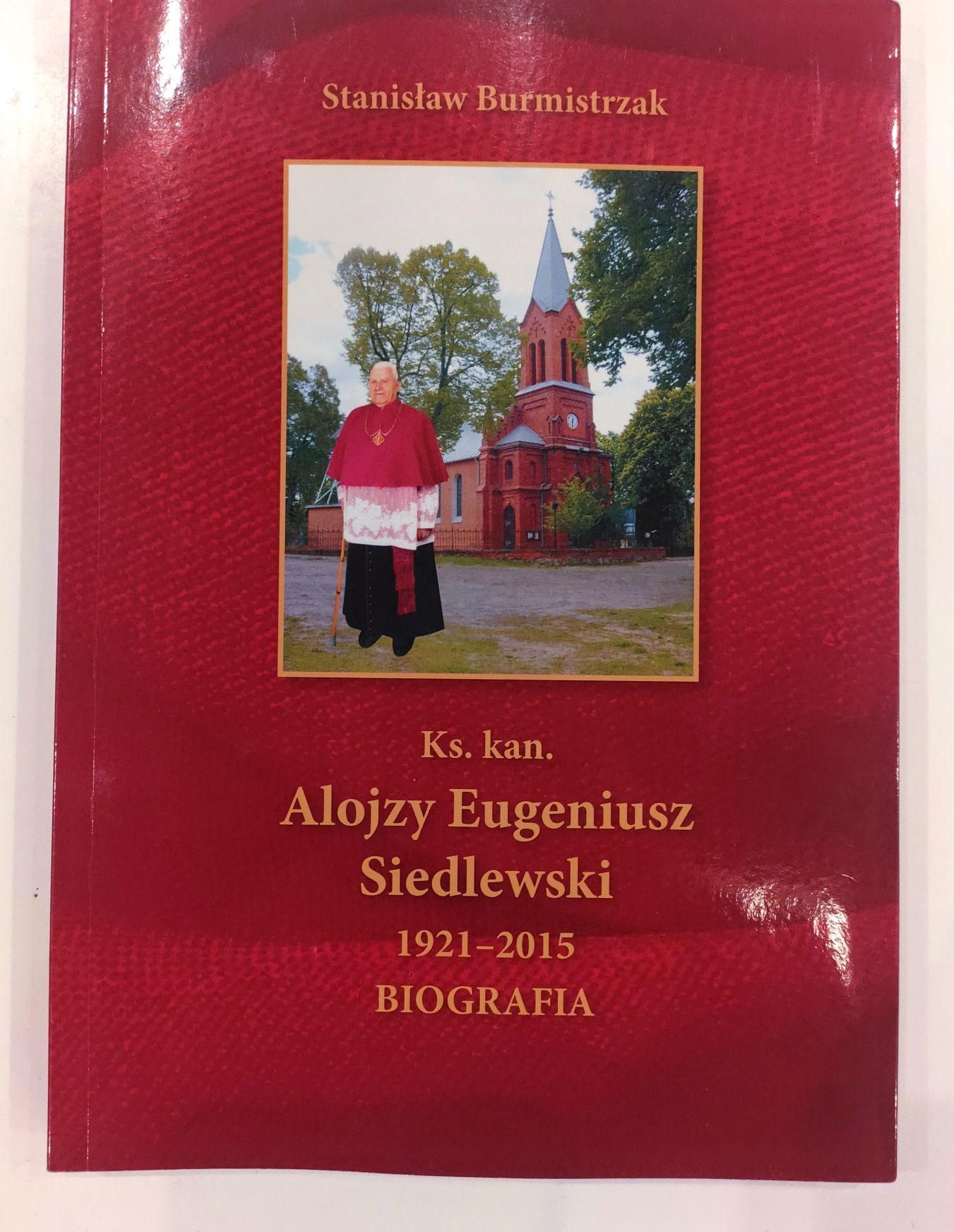 Stanisław Burmistrzak "KS.kan. Alojzy E. Siedlewski" biografia książka