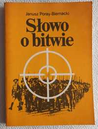 Janusz Poray  Biernacki  - Słowo o bitwie, tryptyk powieściowy