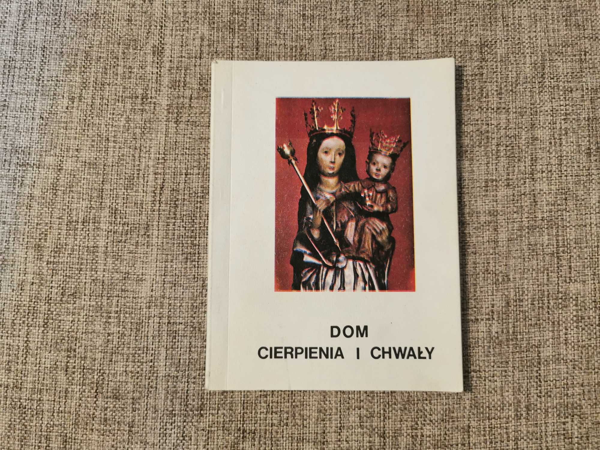 Dom cierpienia i chwały - Hymny i poezje maryjne