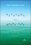 Retalhos da Minha Vida Memórias (de Padre Domingos Gomes) - Livro Novo