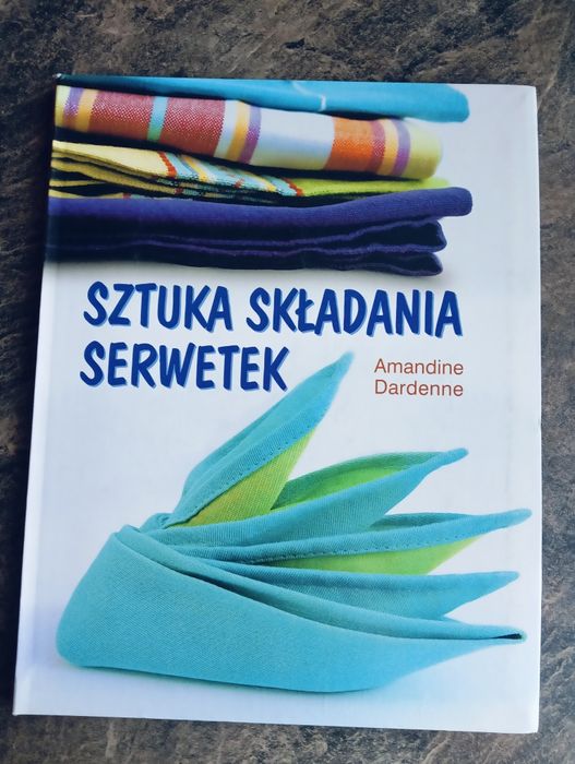 Sztuka składania serwetek poradnik album