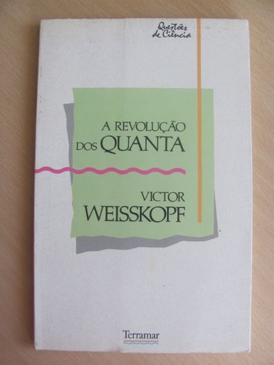 A Revolução dos Quanta de Victor Weisskopt