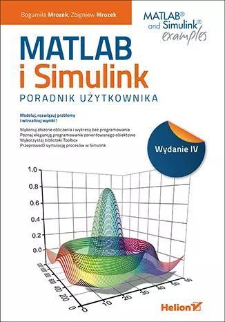 MATLAB i Simulink. Poradnik użytkownika. Wydanie IV. Helion