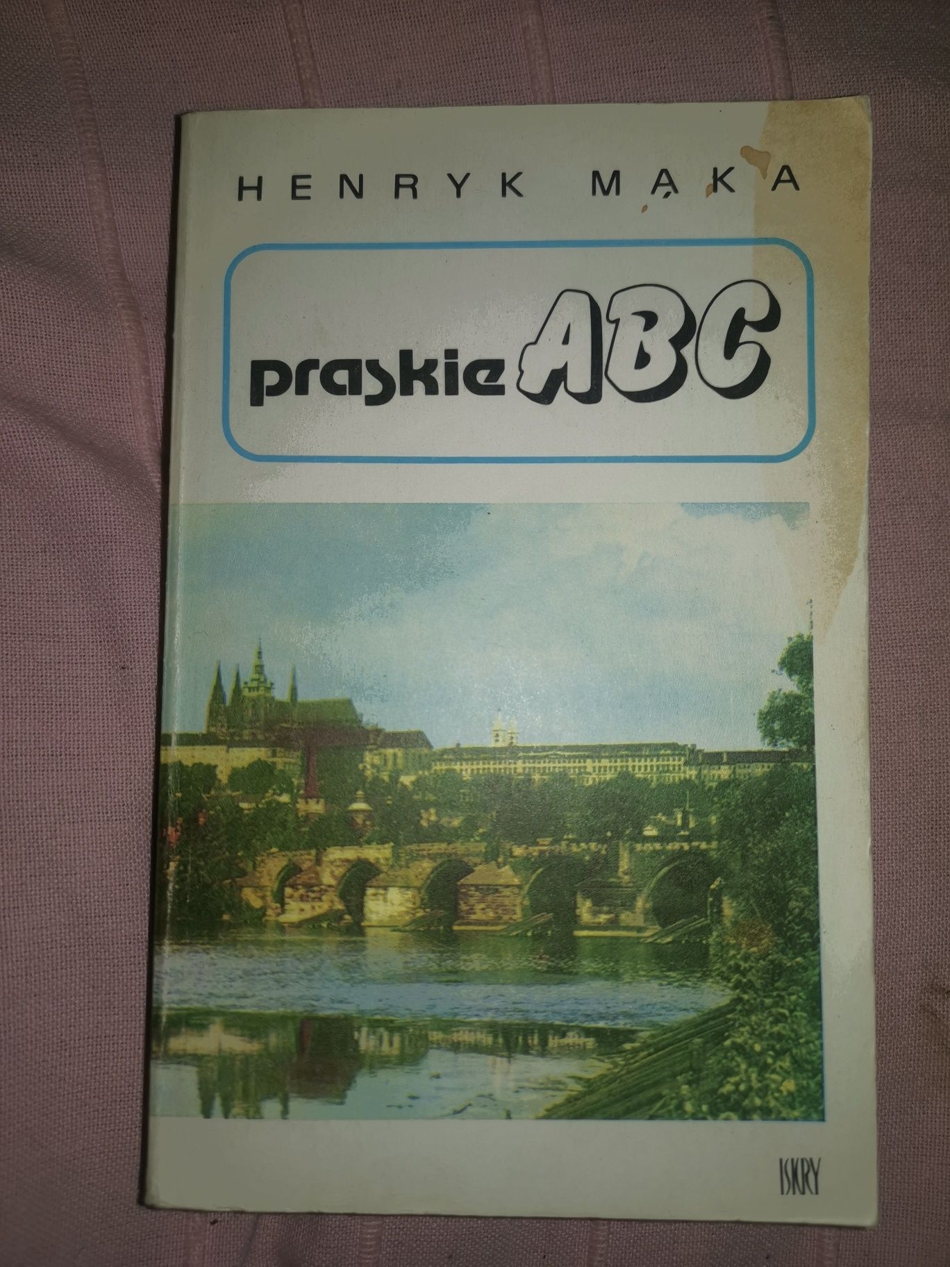 Praskie ABC. H.Mąka .Czeska Praga czeska