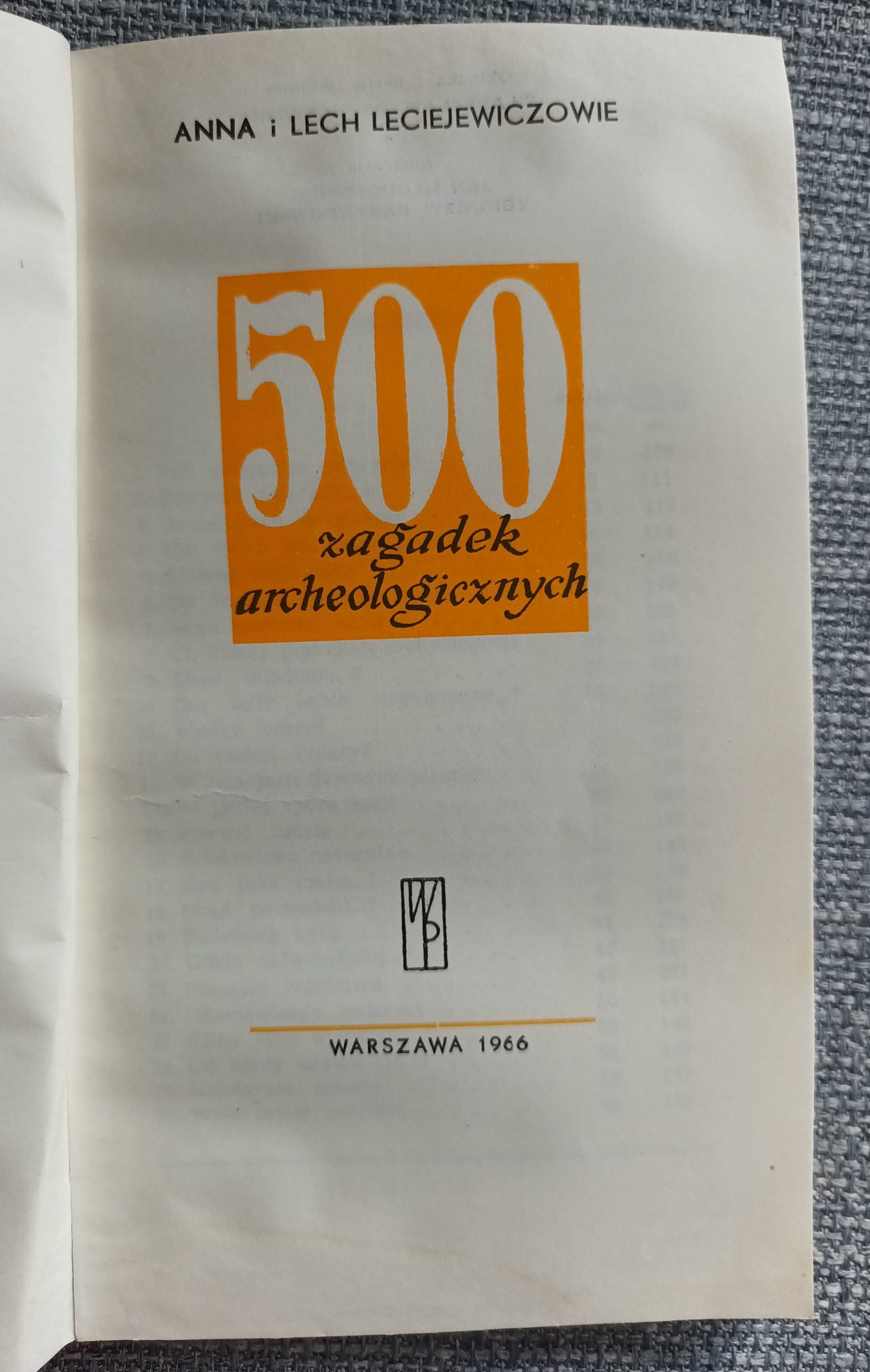 500 zagadek archeologicznych - A. i L. Leciejowicze