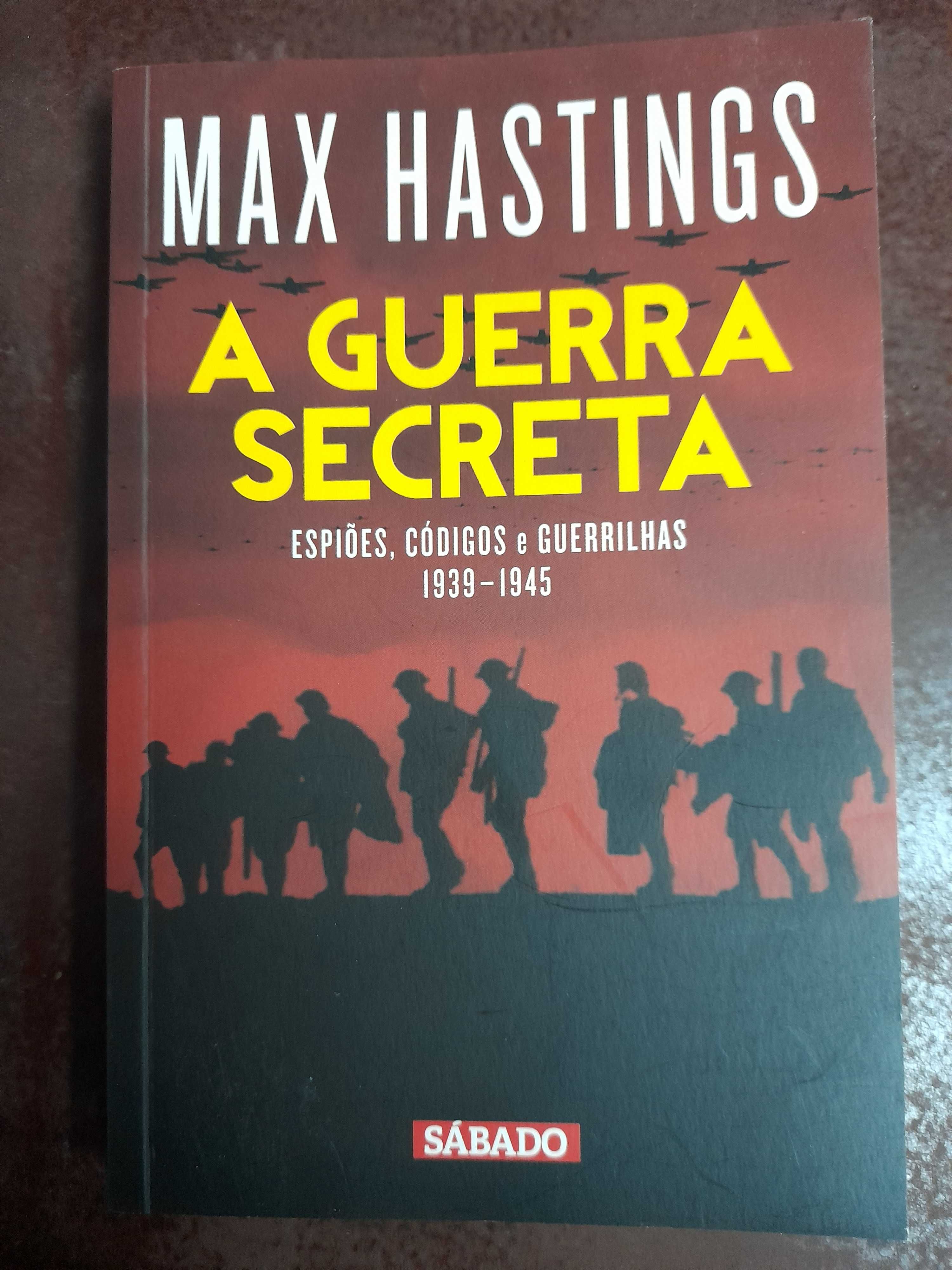 A Guerra Secreta, Max Hastings
