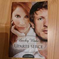 Uparte serce Becky Wade