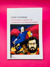 Fantomas Contra os Vampiros Multinacionais - Julio Cortázar - RARO