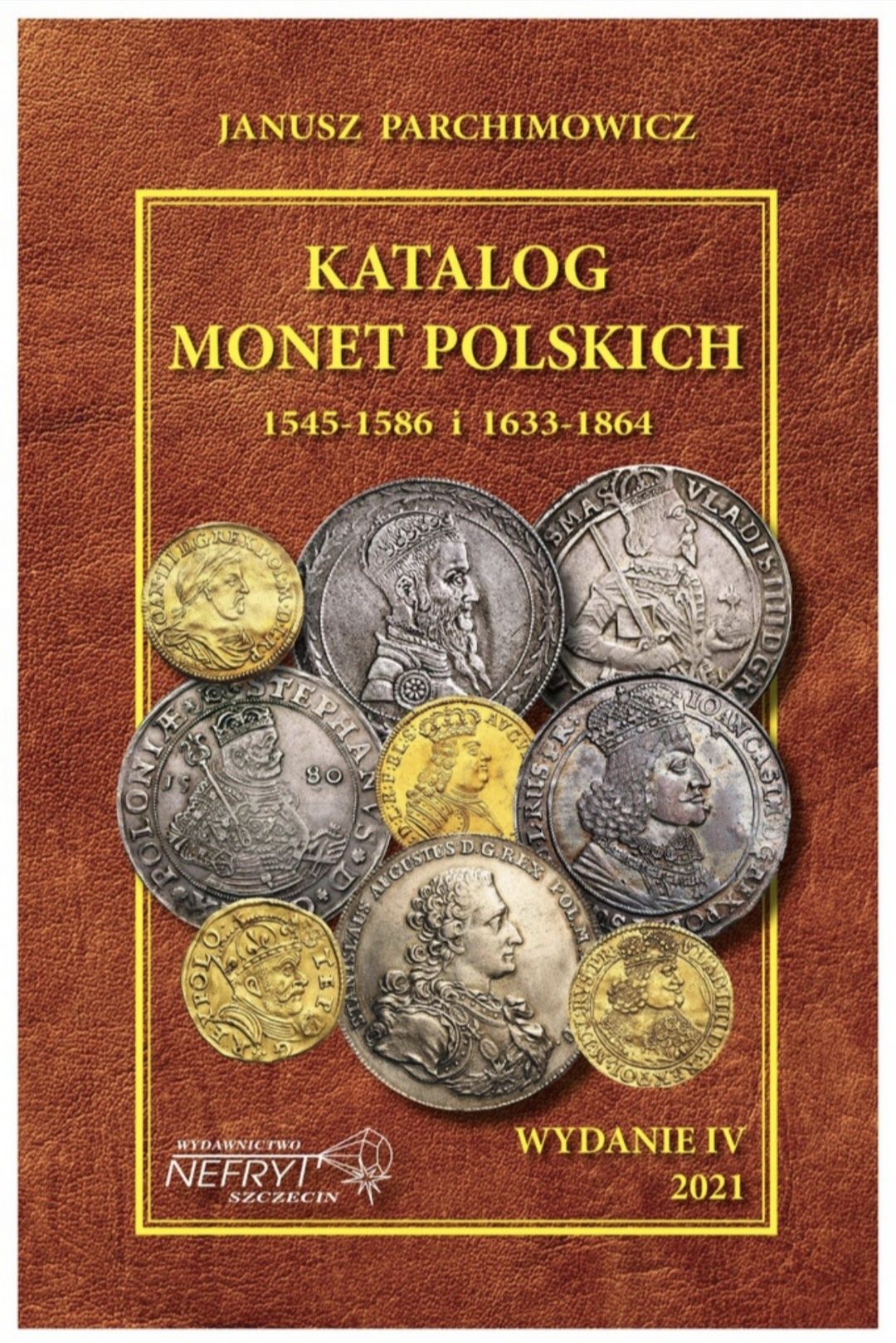 KATALOG MONET POLSKICH 1545 - 1589 i 1633 - 1864 Parchimowicz