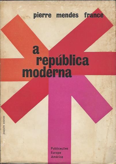 A República Moderna_Pierre Mendes France_Europa-América