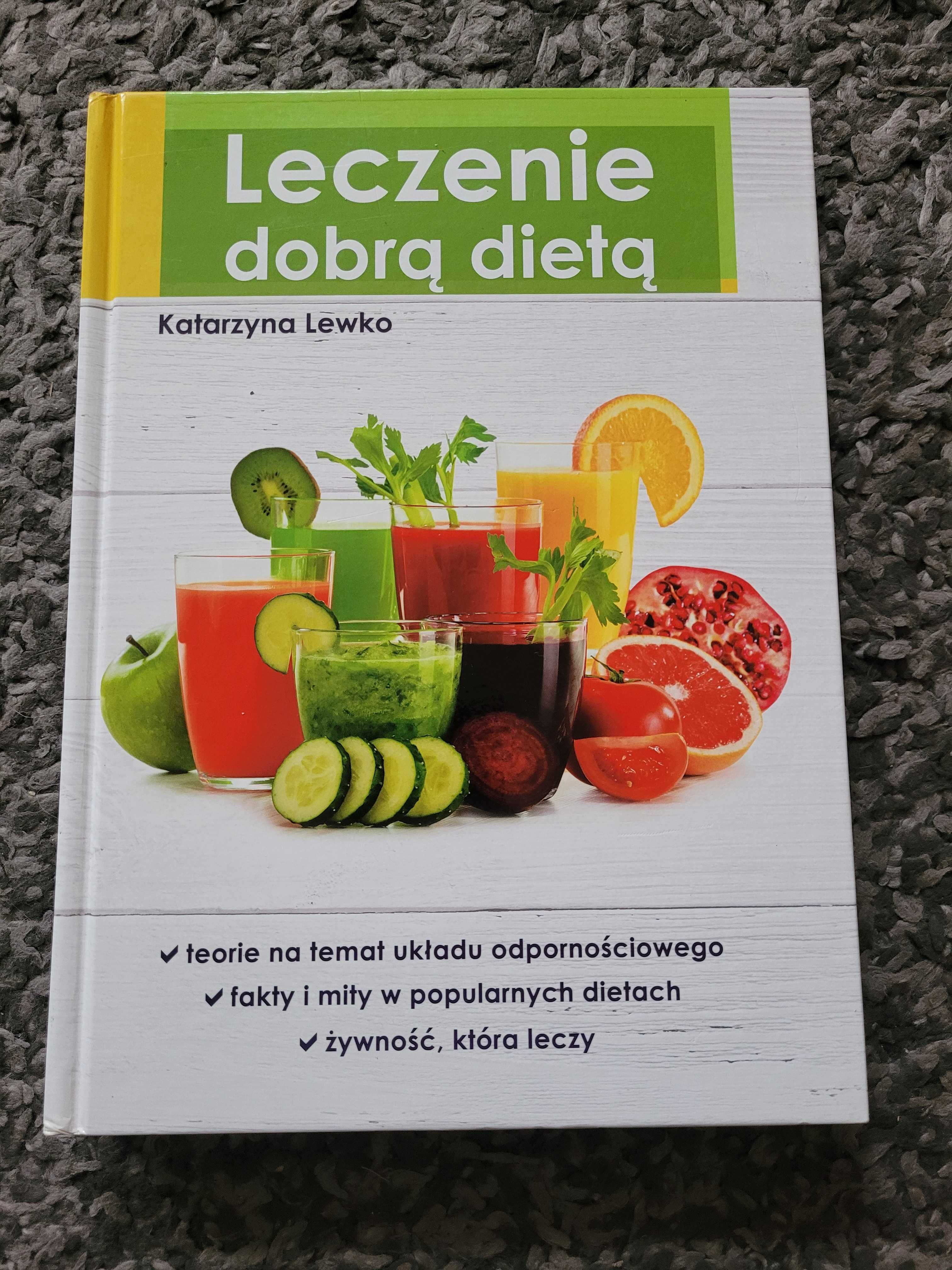 Katarzyna Lewko Leczenie dobrą dietą