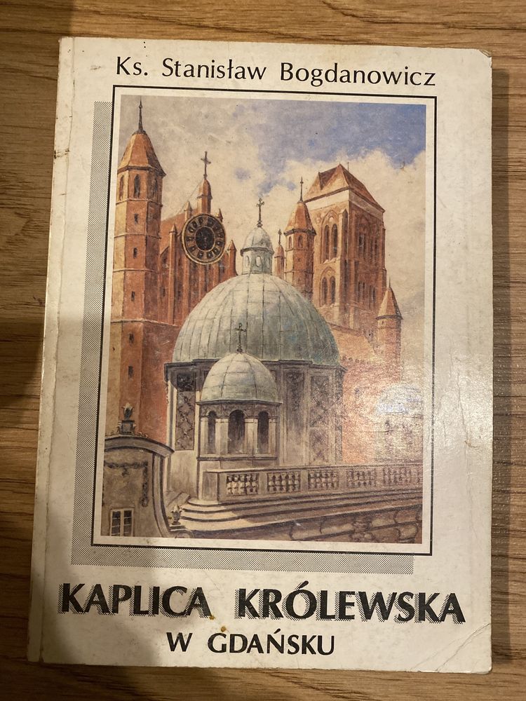 Kaplica krolewsja w Gdańsku. Bogdanowicz