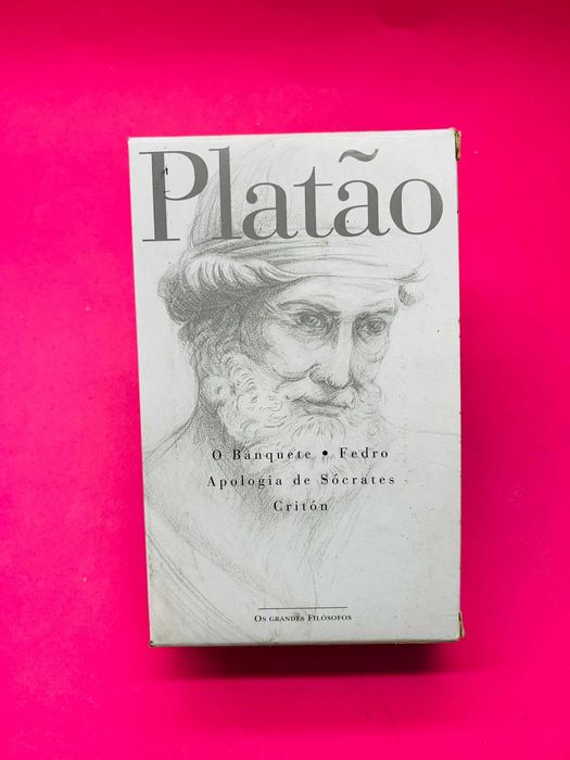 Platão - O Banquete; Fedro; Apologia de Sócrates e Critón