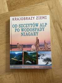 Od szczytów Alp po wodospady Niagary krajobrazy ziemi ksiazka