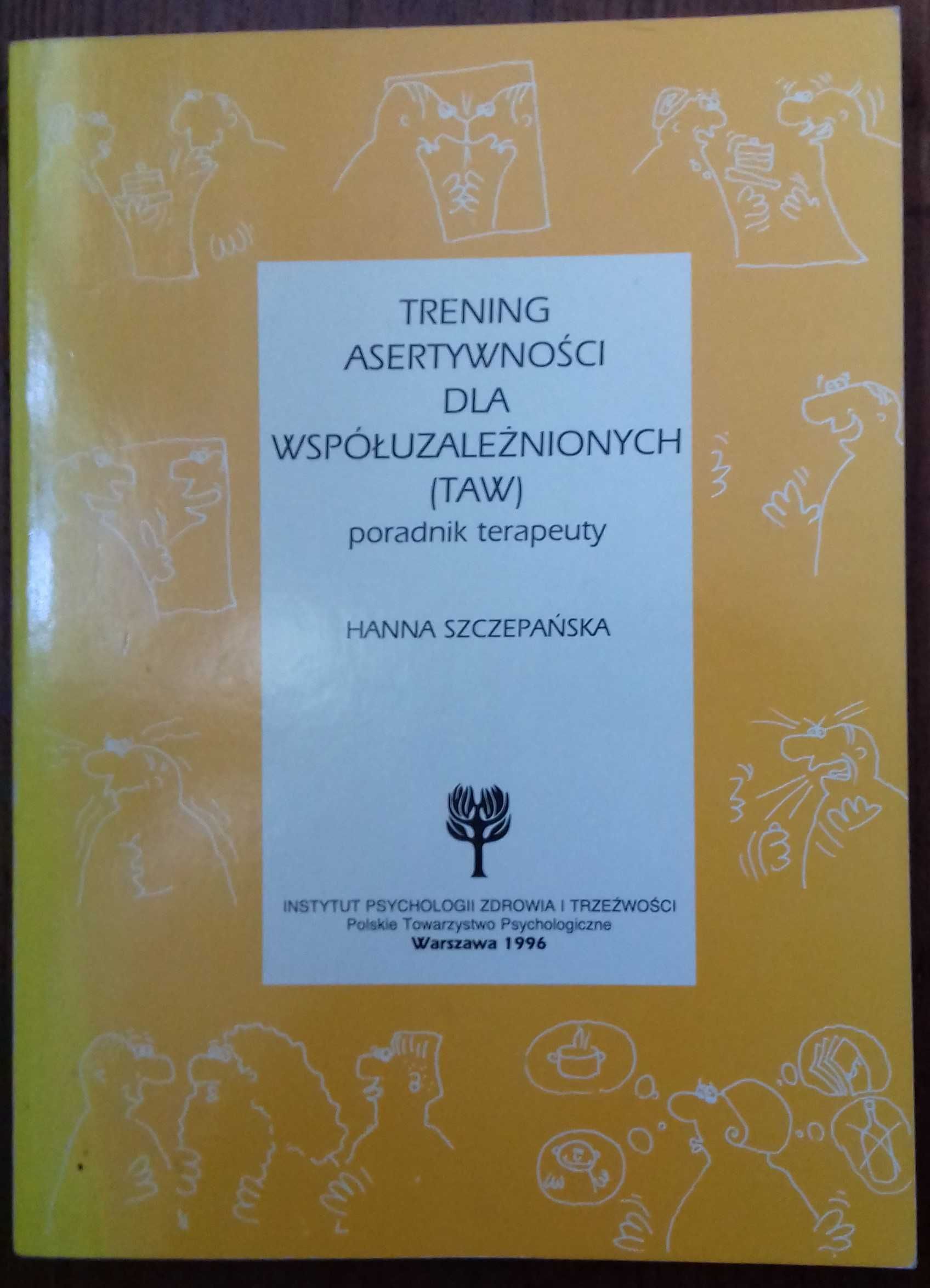 Trening asertywności dla współuzależnionych (TAW). Poradnik terapeuty