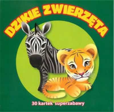 30 kartek superzabawy. Dzikie zwierzęta - praca zbiorowa