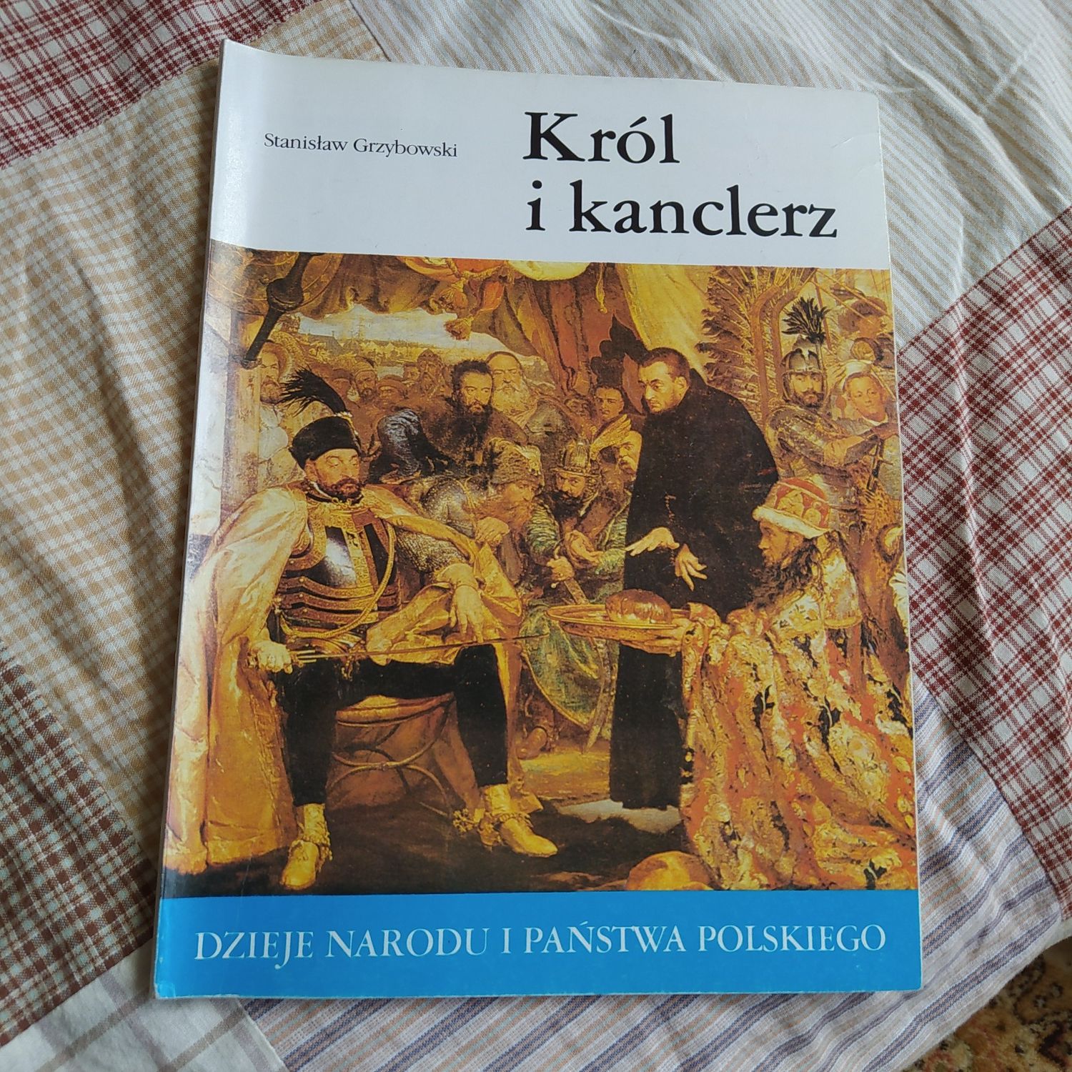 Dzieje narodu i państwa polskiego, tom II - 23. Król i kanclerz