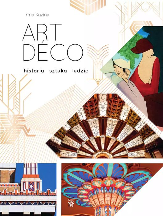 Art déco. Historia, sztuka, ludzie. SBM