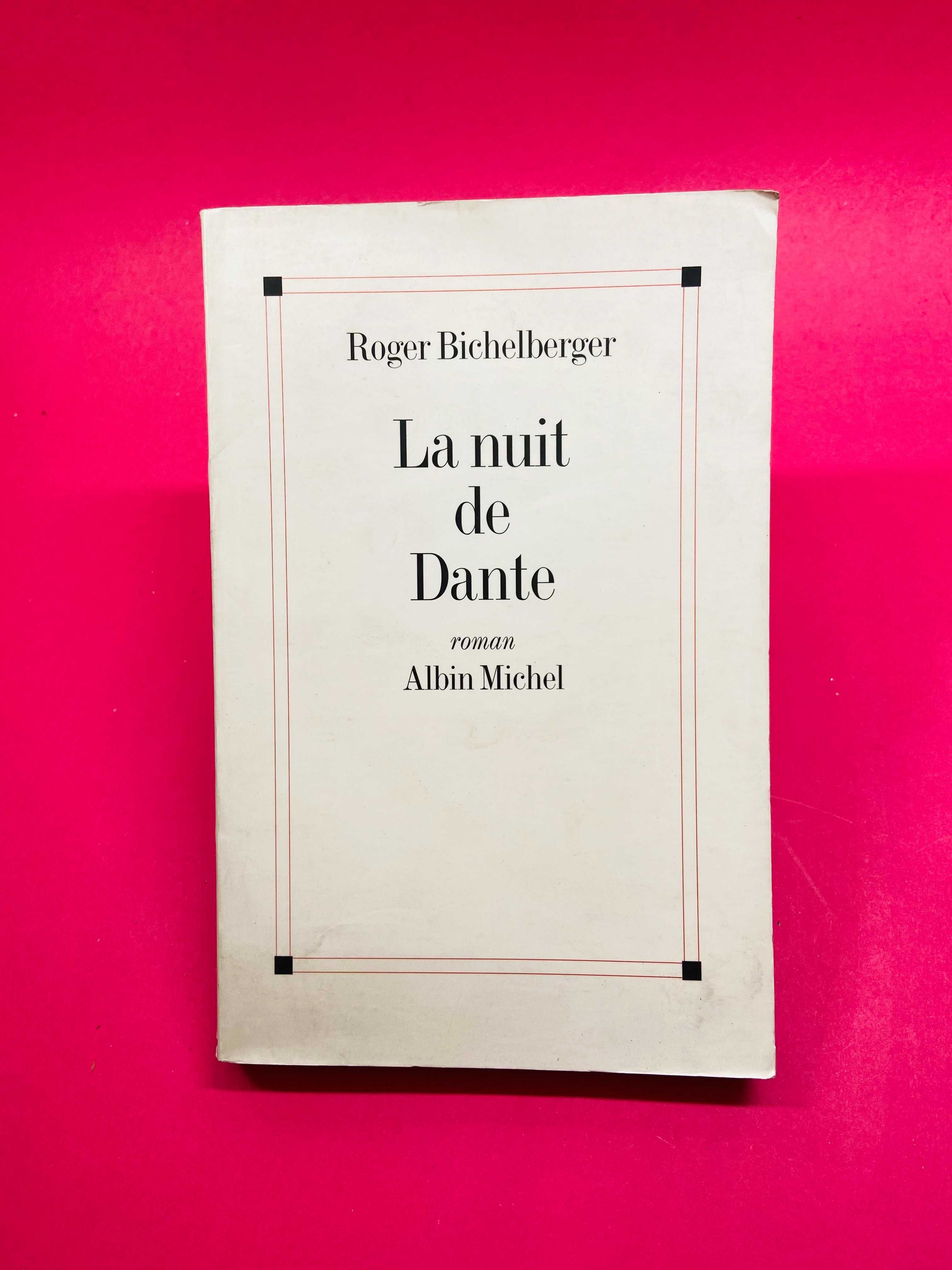 La Nuit de Dante - Roger Bichelberger
