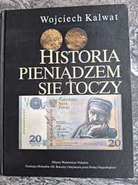 Historia pieniądza mi się toczy. Wojciech Kalwat