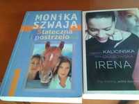 Dwie ksiązki :Kalicinska, - Irena,  Szwaja - Stateczna i postrzelona.