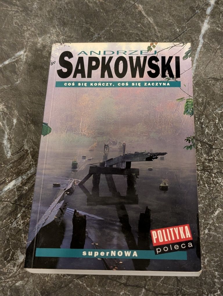 Coś się kończy, coś się zaczyna-Andrzej Sapkowski