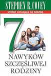 7 Nawyków Szczęśliwej Rodziny Stephen R. Covey (Opis)