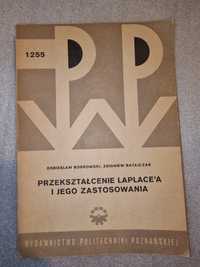 Przekształcenie Laplace'a i jego zastosowania D. Bobrowski, Z. Ratajcz