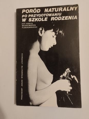 Książka Poród naturalny po przegotowaniu w szkole rodzenia