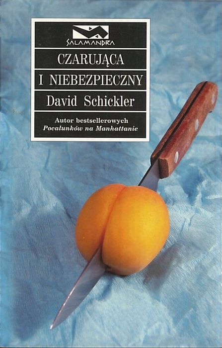 Czarująca i niebezpieczny, David Schickler