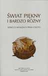 Świat piękny i bardzo różny, Józef Maria Ruszar, Dorota Siwor (red.)