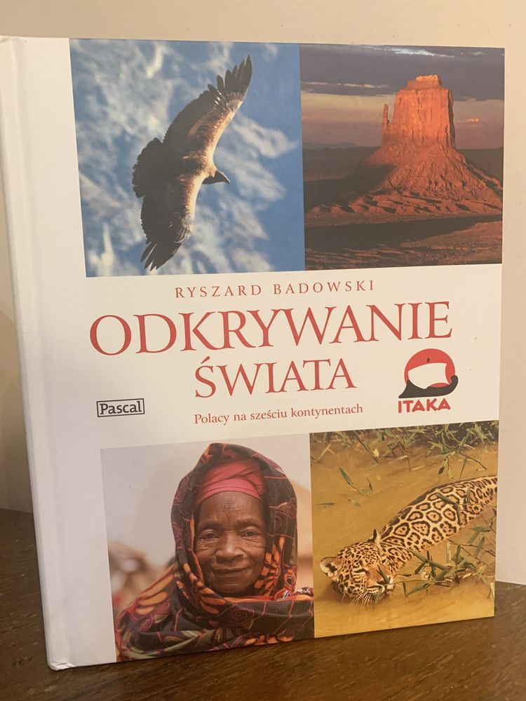 Odkrywanie świata Ryszard Badowski Polacy na sześciu kontynentach