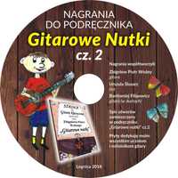 GITAROWE NUTKI cz. 2. .Podręcznik do nauki gry na gitarze klasycznej