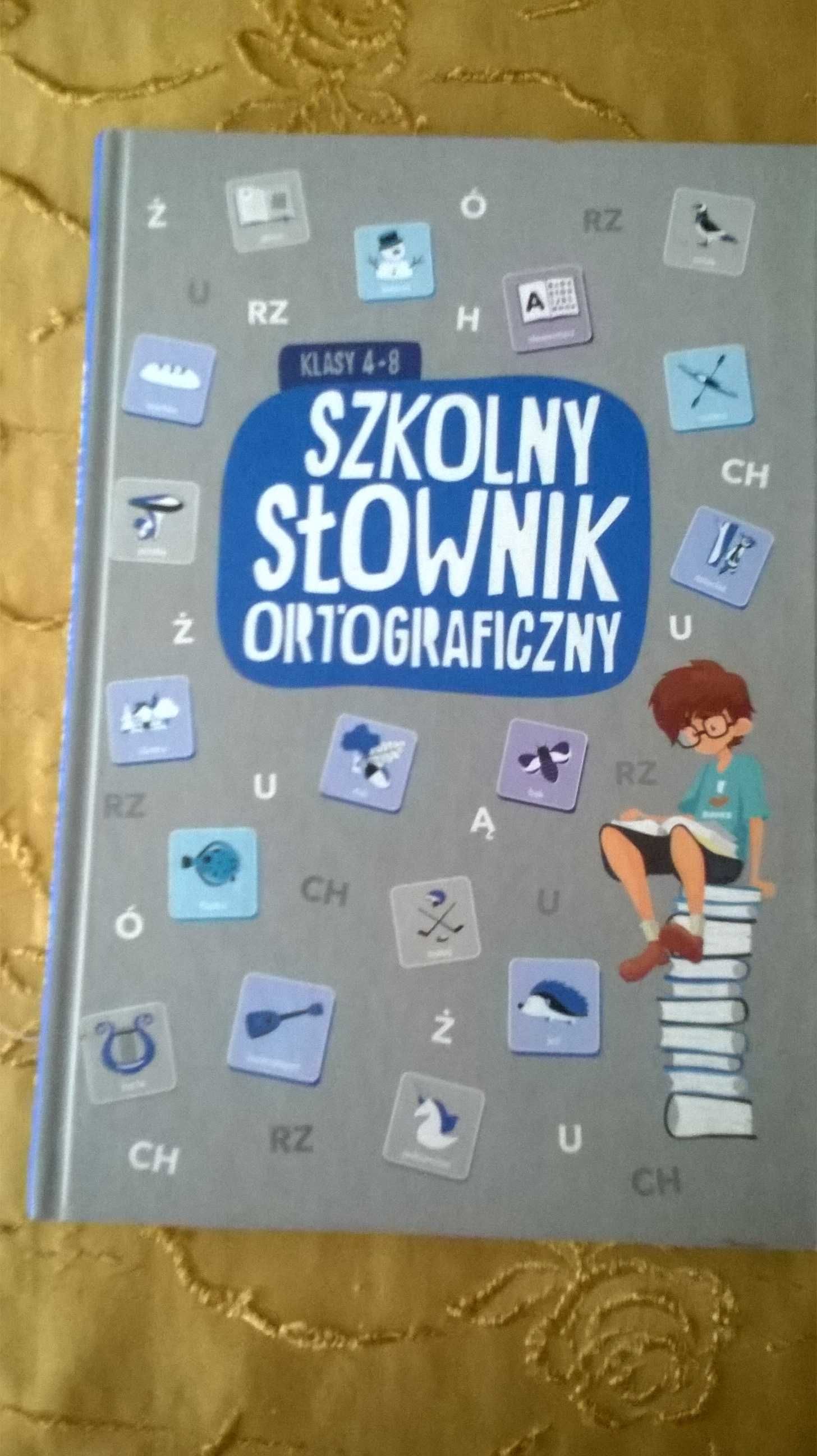 Szkolny słownik ortograficzny . /klasa 4-8 /