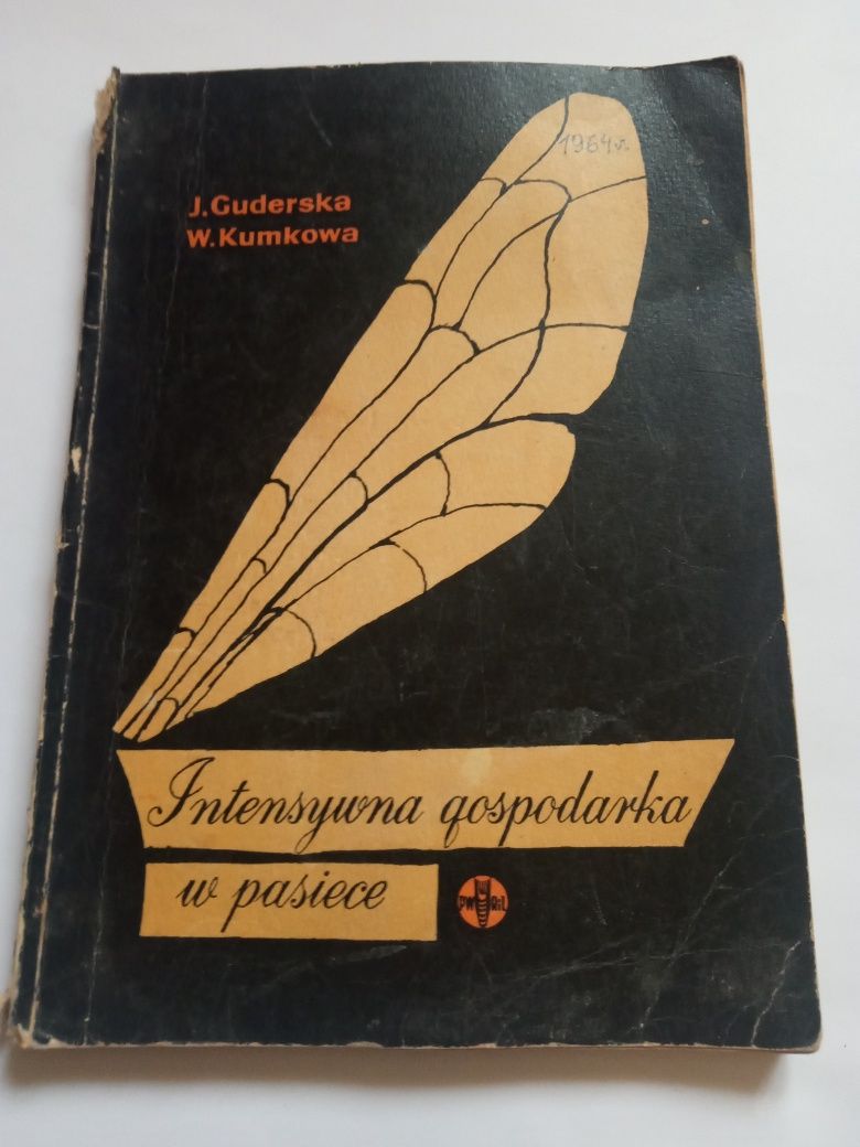 J. Guderska, W. Kumkowa Intensywna gospodarka w pasiece 1964r