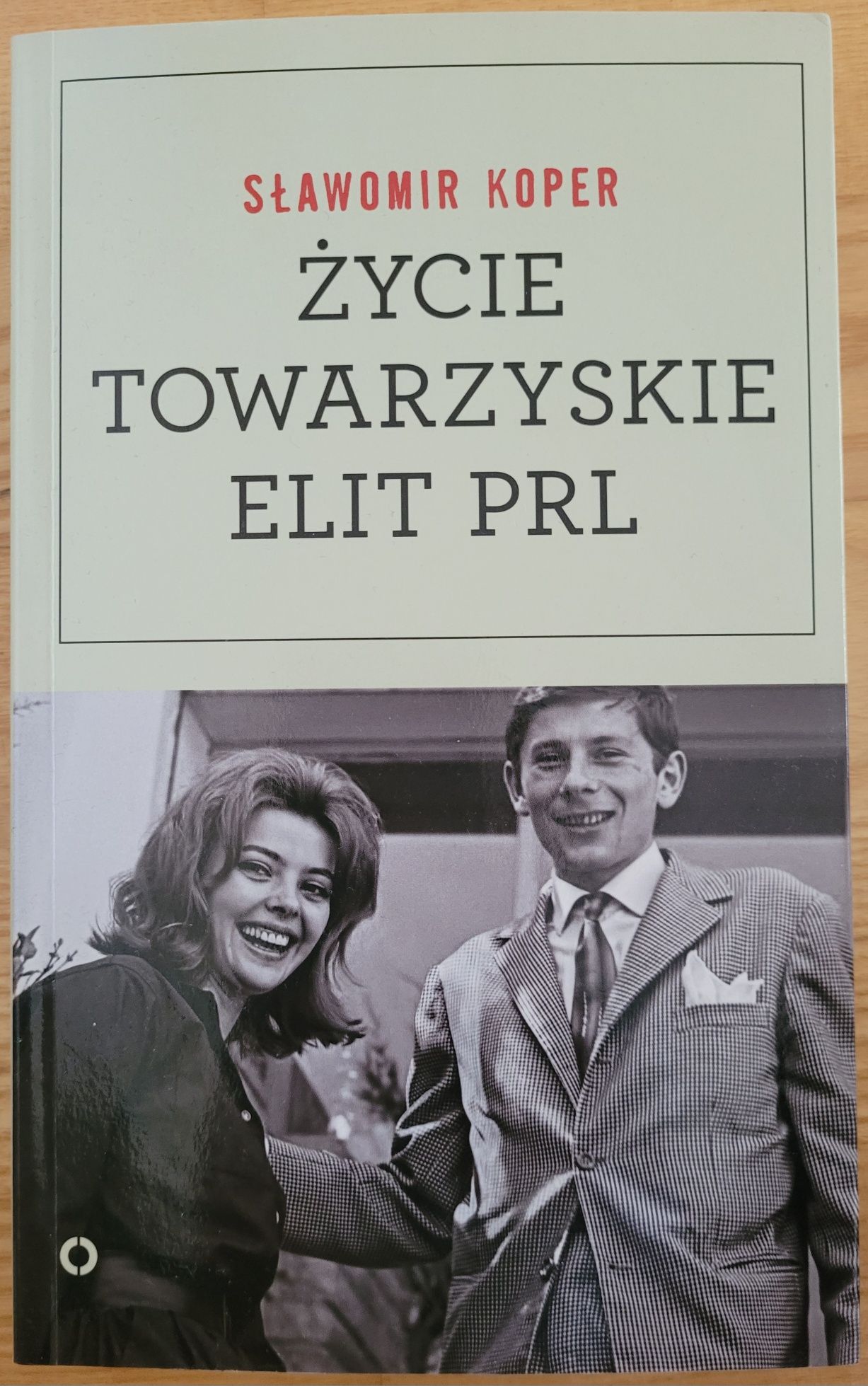 Życie towarzyskie elit PRL Sławomir Koper