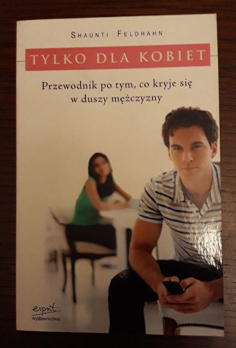 Tylko dla kobiet. Przewodnik po tym, co kryje się w duszy mężczyzny