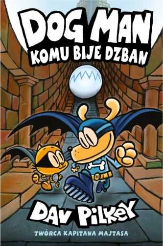 Dogman T.7 Komu bije dzban - Dav Pilkey, Stanisław Kroszczyński