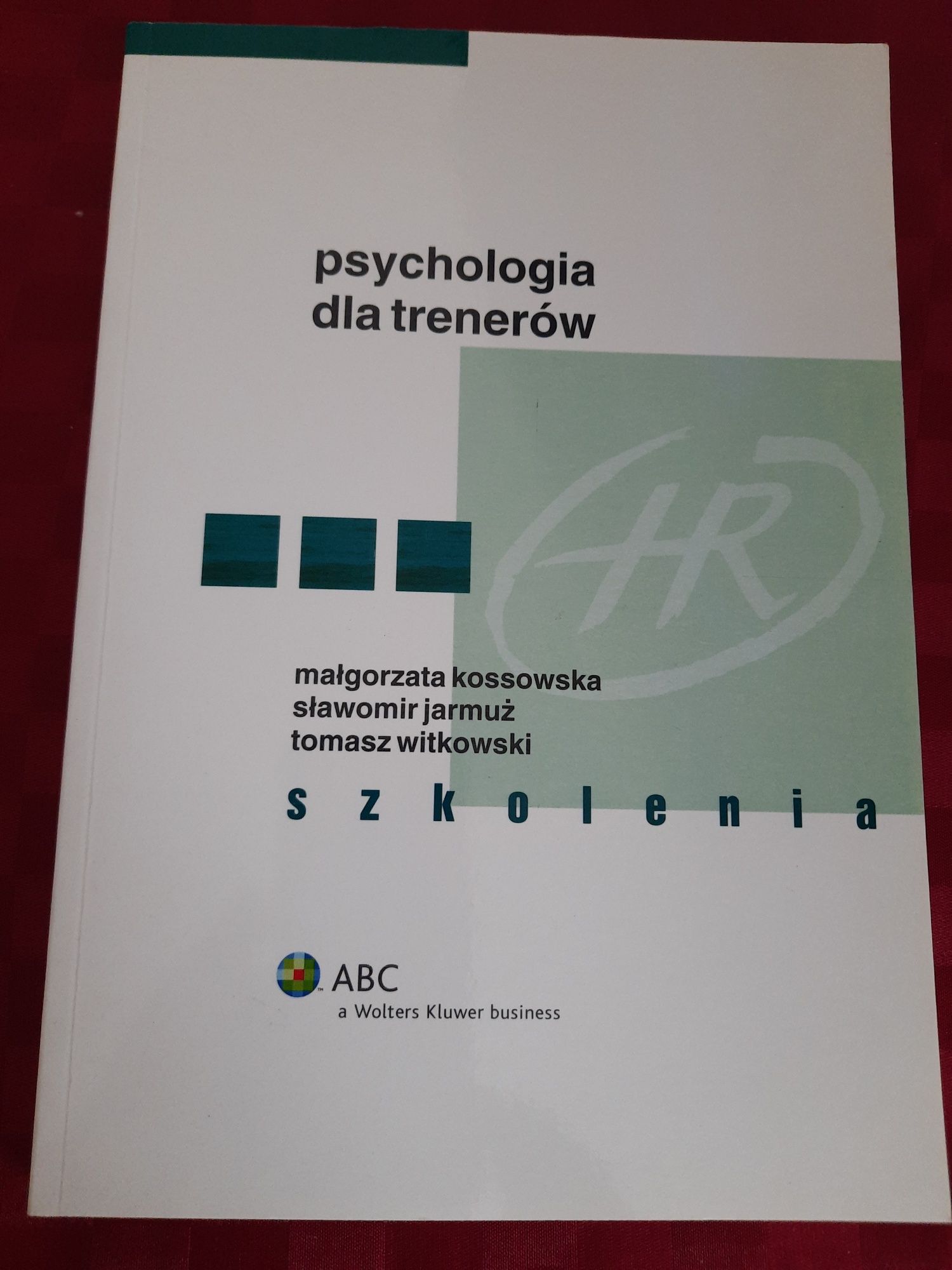 Psychologia dla trenerów -  Kossowska Jarmuż Witkowski (nowa)