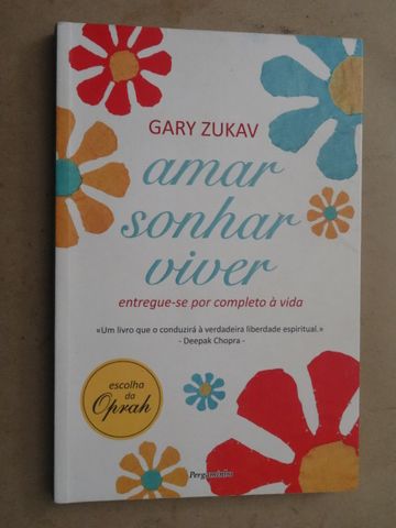 Amar, Sonhar, Viver de Gary Zukav - 1ª Edição