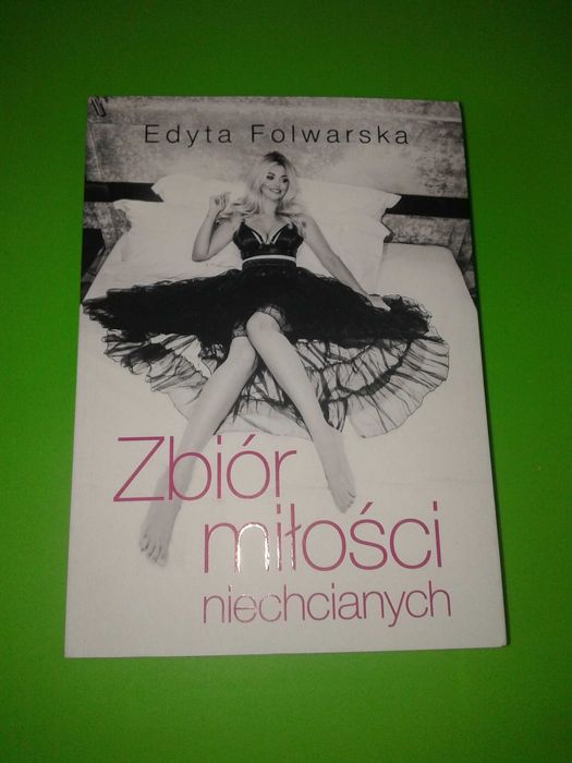 Nowa/ Zbiór miłości niechcianych - Edyta Folwarska