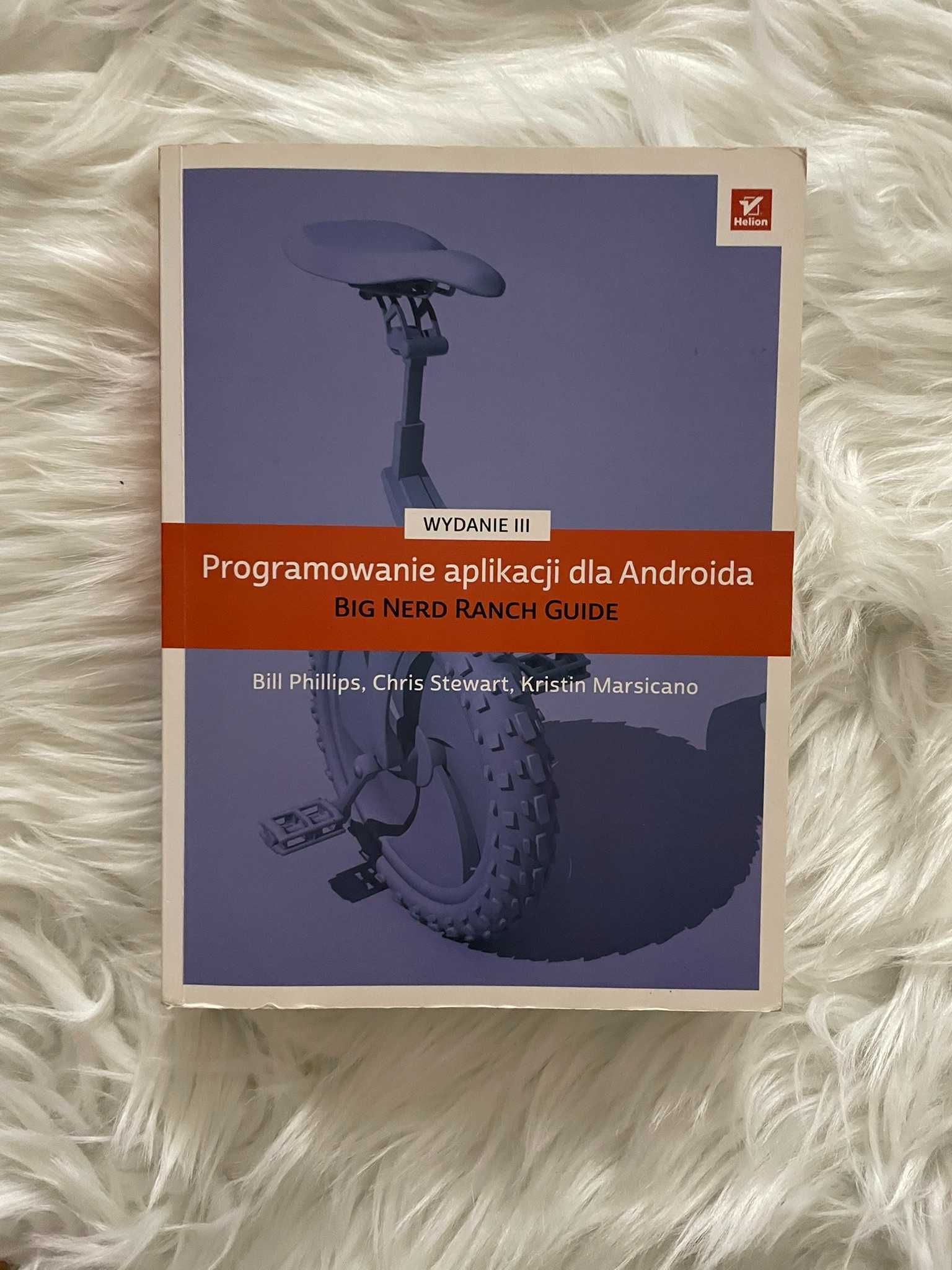 Programowanie aplikacji dla Androida wydanie III - Philips Stewart