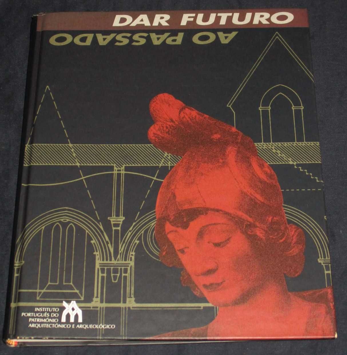 Livro Dar Futuro ao Passado Instituto Português do Património