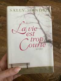 Книга на французькій мові «la vie est trop courte - SALLY MANDEL»