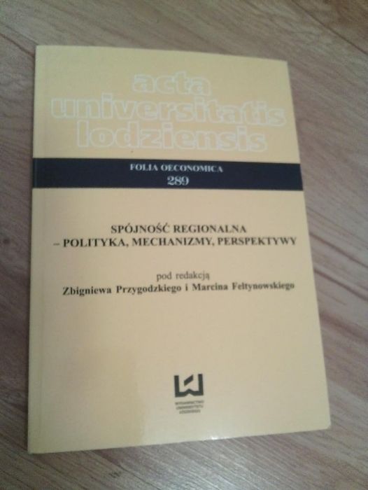 Spójność regionalna - polityka, mechanizmy, perspektywy, wyd. UŁ