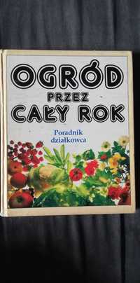 Ogród przez cały rok-poradnik działkowca