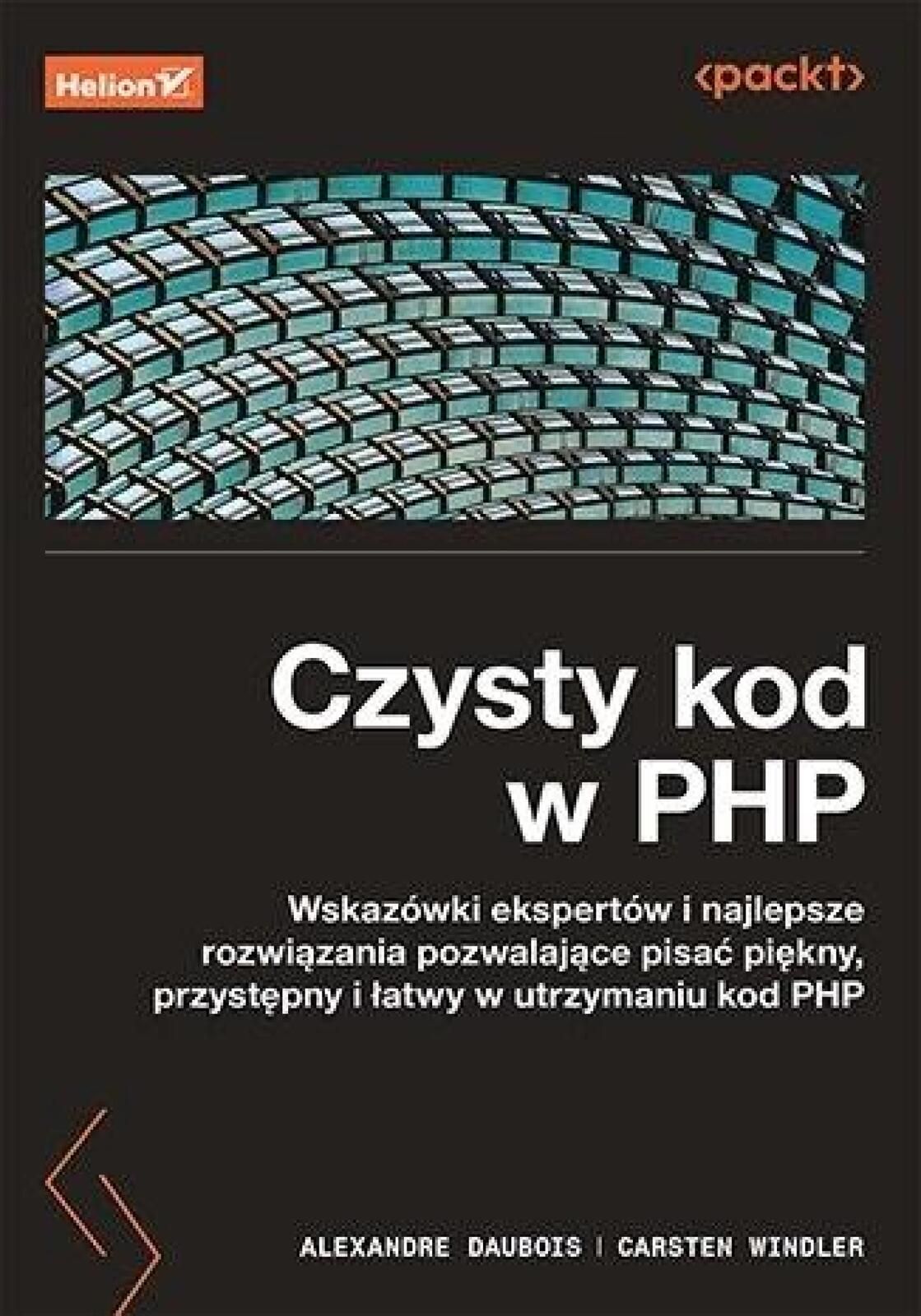 Czysty kod w Php. Wskazówki ekspertów. Helion Carsten Windler,
