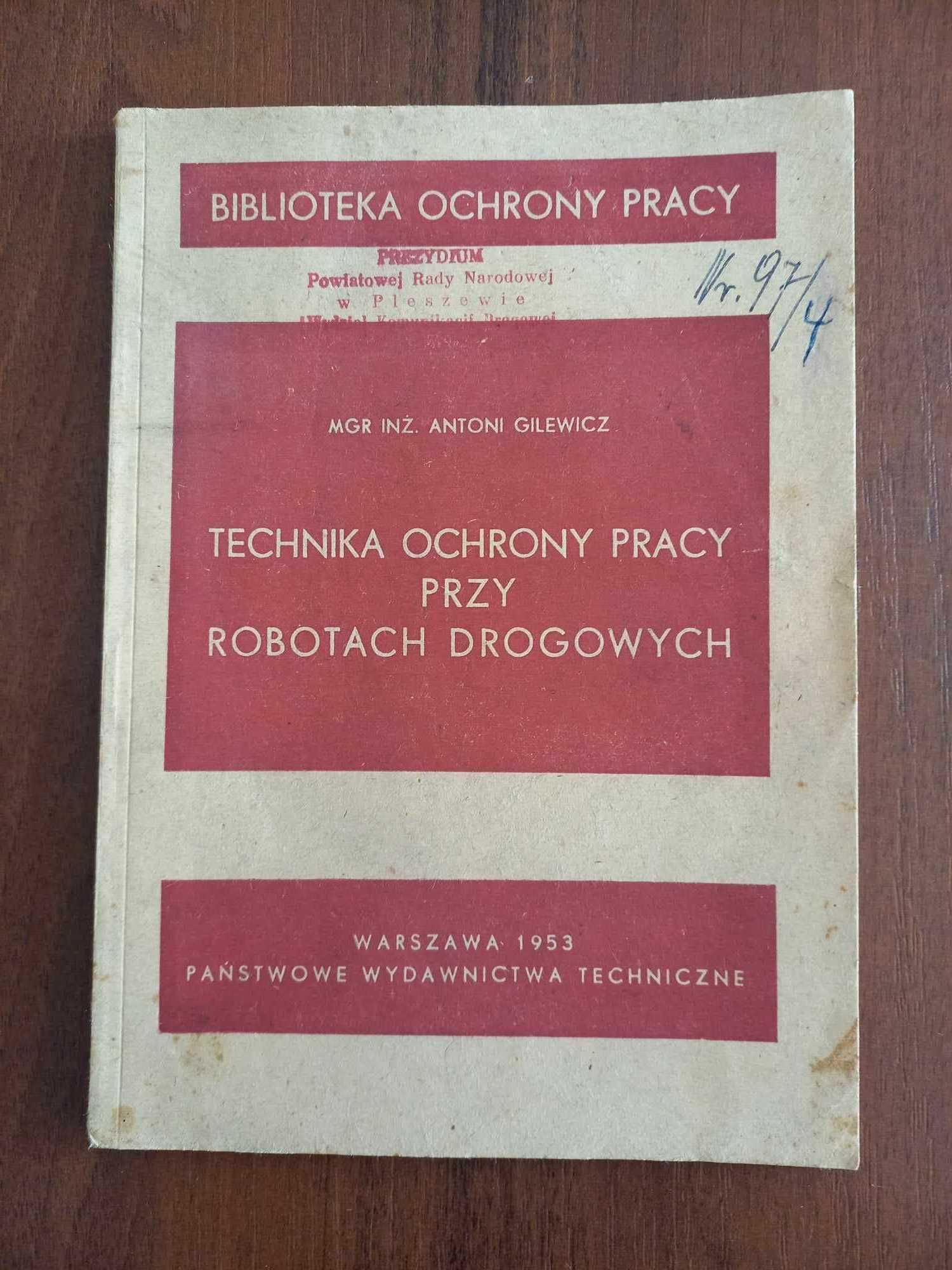 A.Gilewicz Technika ochrony pracy przy robotach drogowych 1953 r.