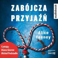Zabójcza Przyjaźń Audiobook, Alice Feeney