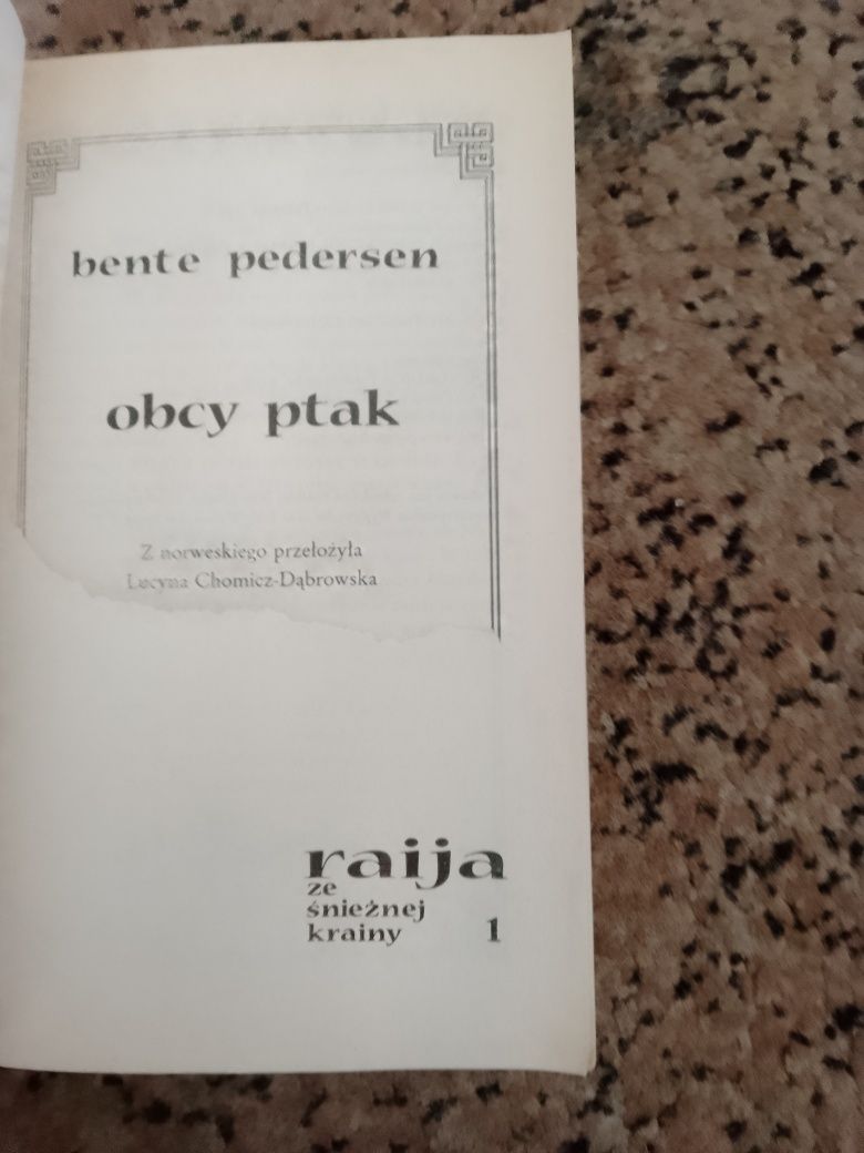 Bente Pedersen Raija że śnieżnej krainy tom 1 Obcy ptak